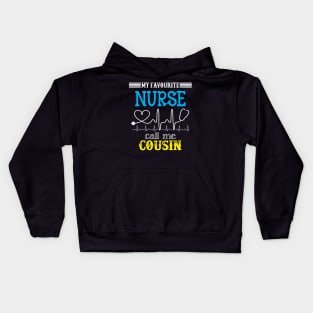 My Favorite Nurse Calls Me cousin Funny Mother's Gift Kids Hoodie